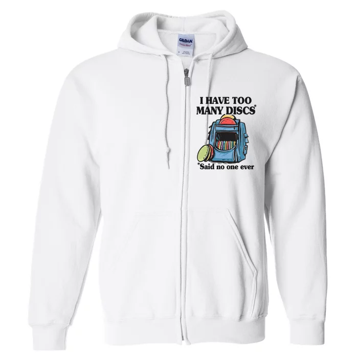 I Have Too Many Discs Disc Golf Backpack Funny Disc Golf Full Zip Hoodie