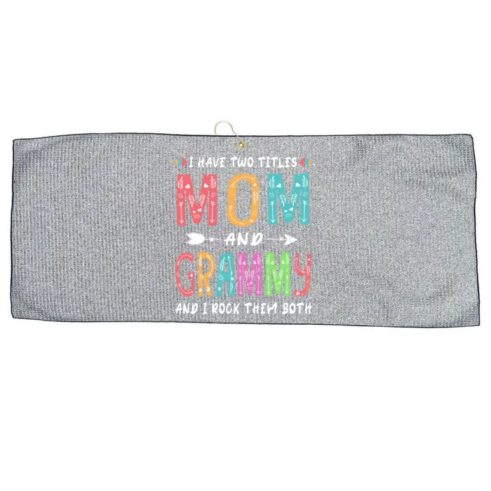 I Have Two Titles Mom And Grammy Cute Funny Gift Mother's Day Funny Gift Large Microfiber Waffle Golf Towel