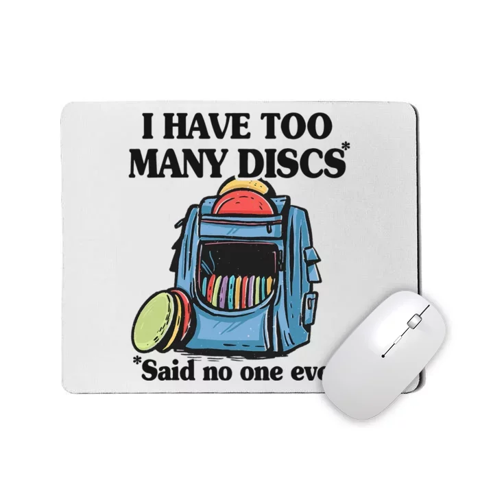 I Have Too Many Discs Disc Golf Backpack Funny Disc Golf Mousepad