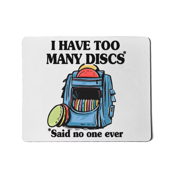 I Have Too Many Discs Disc Golf Backpack Funny Disc Golf Mousepad