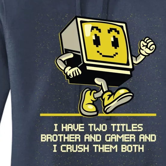 I Have Two Titles Brother And Gamer Video Games Gift Women's Pullover Hoodie