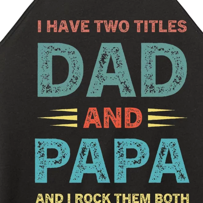 I Have Two Titles Dad And Papa Funny Fathers Day Women’s Perfect Tri Rocker Tank