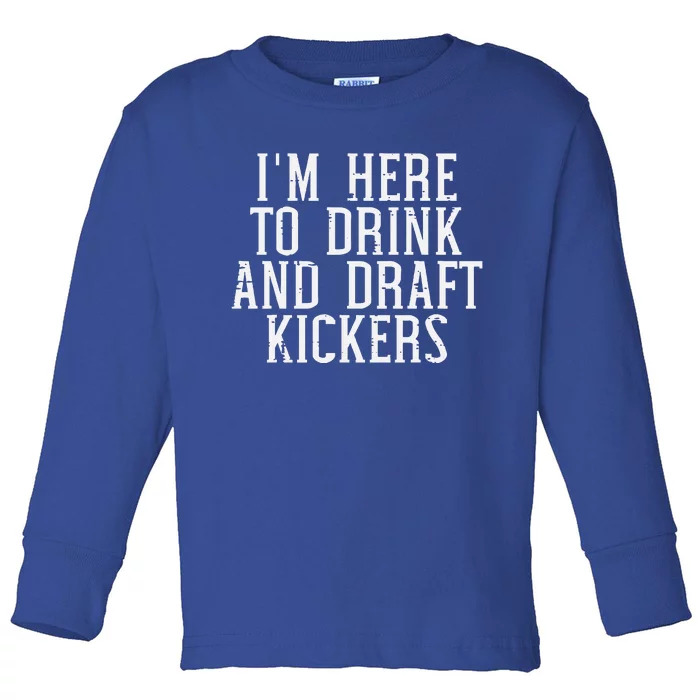 Im Here To Draft Kickers Funny Draft Party Fantasy Football Toddler Long Sleeve Shirt