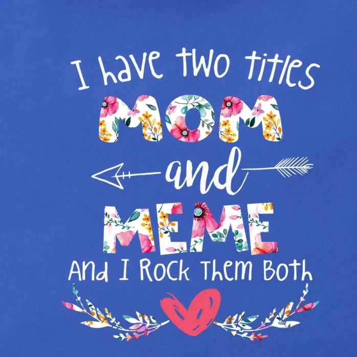 I Have Two Titles Mom And Meme Gift For Grandma Gift Zip Tote Bag