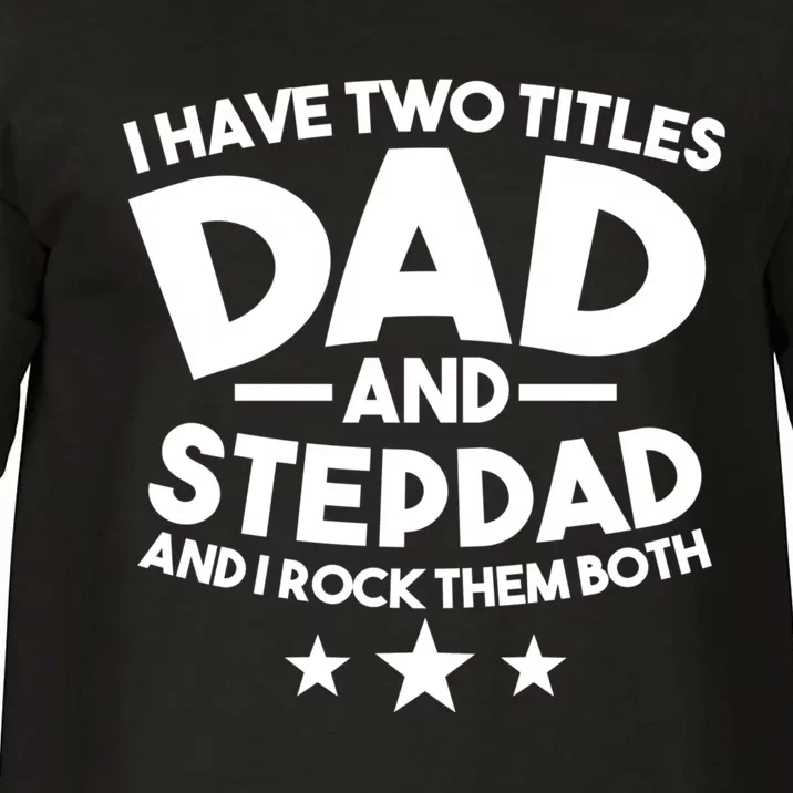 I Have Two Titles Dad And Stepdad Stepfather Comfort Colors T-Shirt