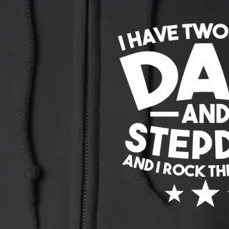 I Have Two Titles Dad And Stepdad Stepfather Full Zip Hoodie