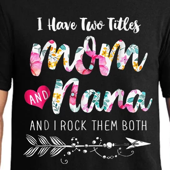 I Have Two Titles Mom And Nana Floral Pajama Set