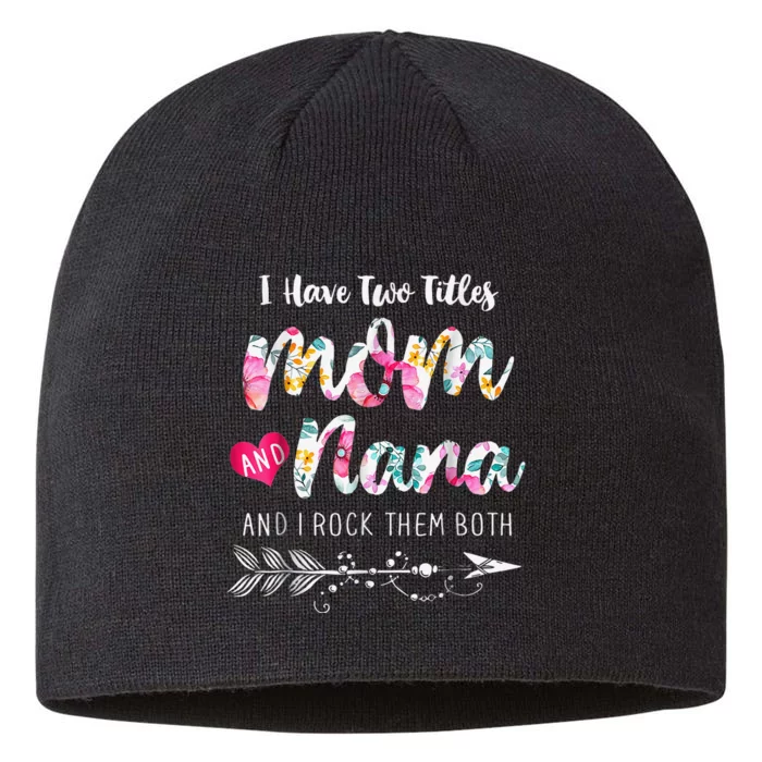 I Have Two Titles Mom And Nana Floral 8 1/2in Sustainable Knit Beanie