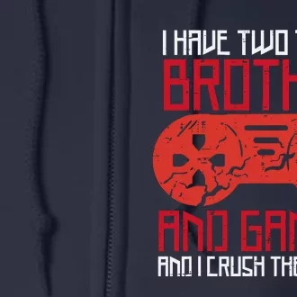 I Have Two Titles Brother And Gamer Gaming Boy Full Zip Hoodie