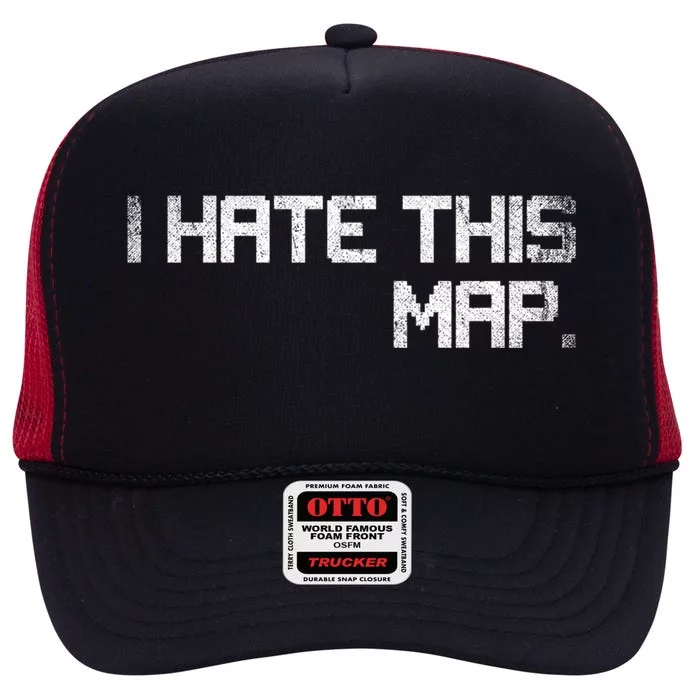 I Hate This Map Gaming Gift High Crown Mesh Trucker Hat