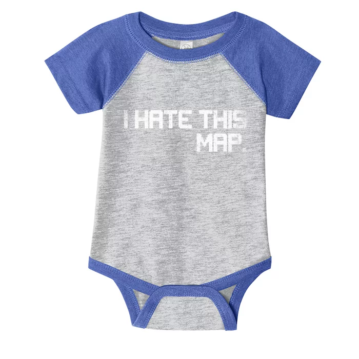 I Hate This Map Gaming Gift Infant Baby Jersey Bodysuit