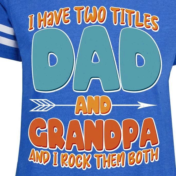 I Have Two Titles Dad And Grandpa And I Rock Them Both Enza Ladies Jersey Football T-Shirt