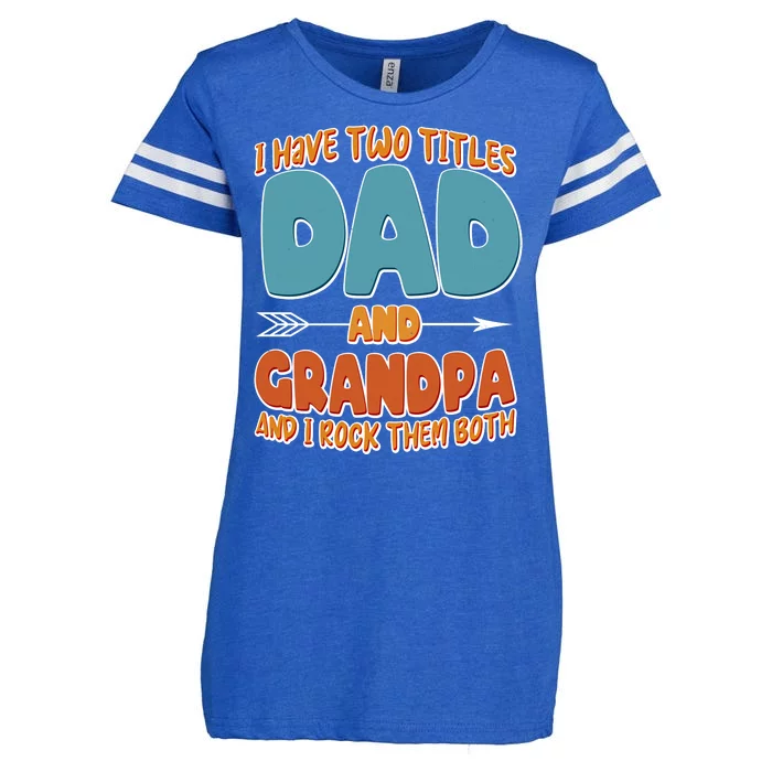 I Have Two Titles Dad And Grandpa And I Rock Them Both Enza Ladies Jersey Football T-Shirt