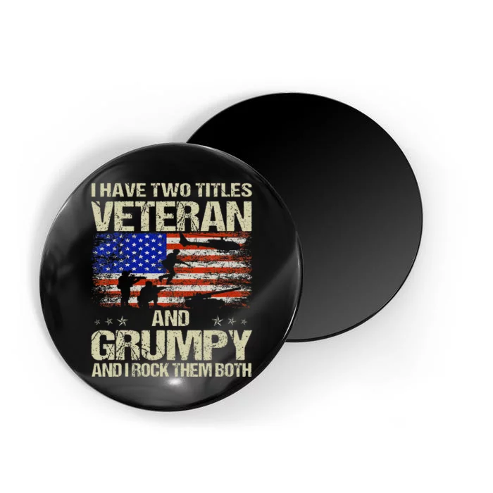 I Have Two Titles Veteran And Grumpy Father's Day Papa Gifts Magnet