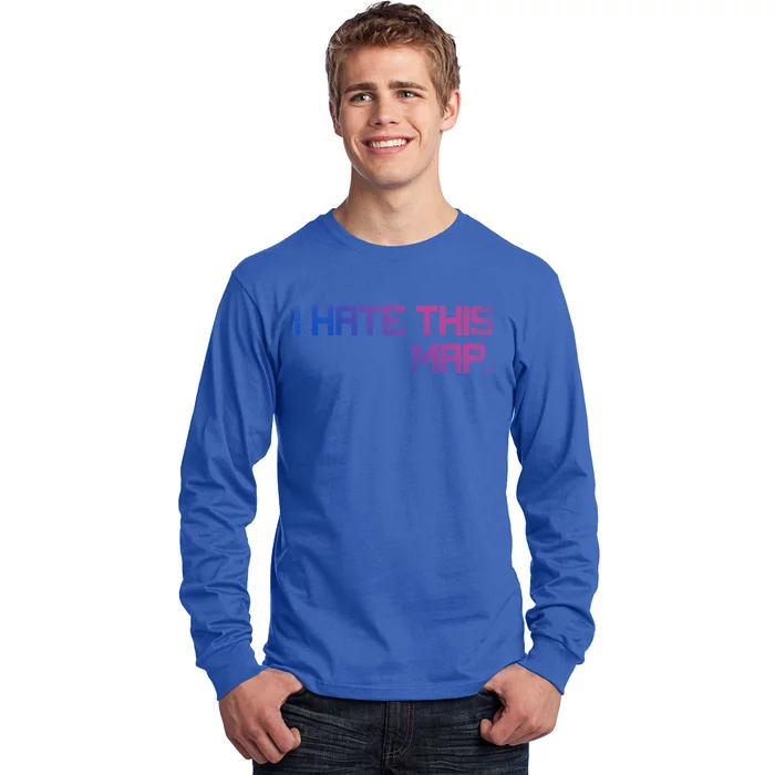 I Hate This Map Gaming Cute Gift Long Sleeve Shirt