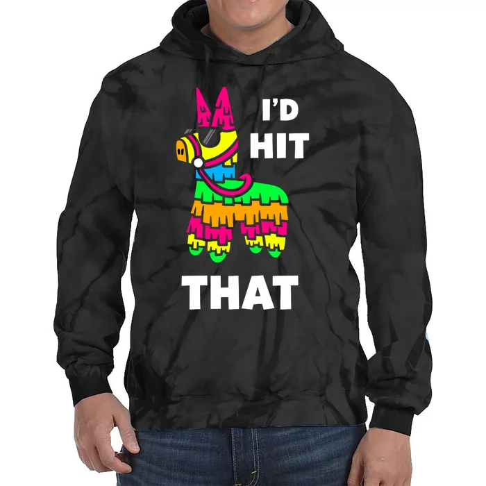 I'd Hit That Colorful Pinata Funny Tie Dye Hoodie