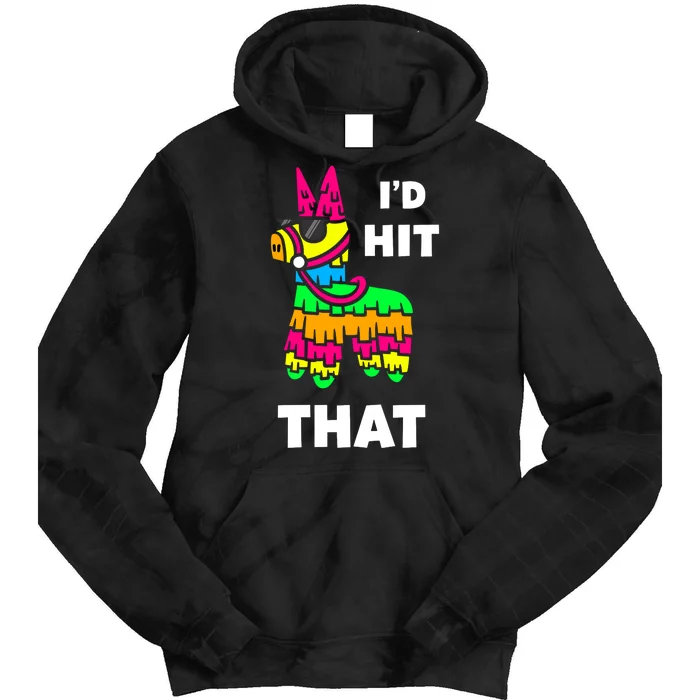 I'd Hit That Colorful Pinata Funny Tie Dye Hoodie