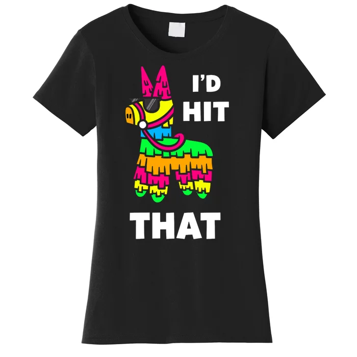 I'd Hit That Colorful Pinata Funny Women's T-Shirt