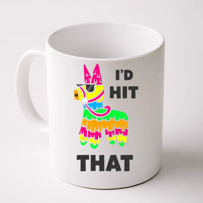 I'd Hit That Colorful Pinata Funny Front & Back Coffee Mug