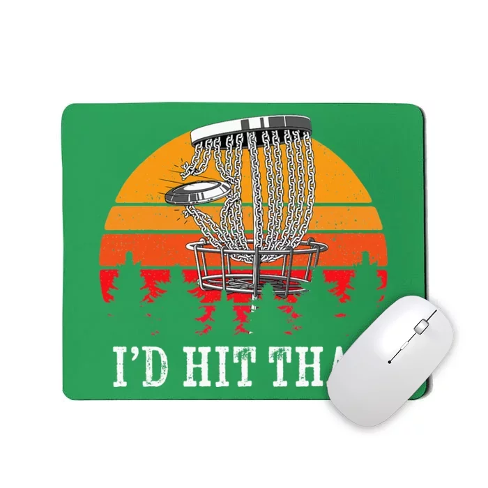 I'd Hit That Disc Golf Frisbee Disc Golfer Disc Golfing Mousepad