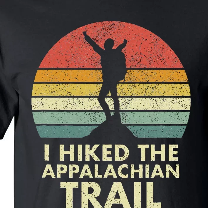 I Hiked The Appalachian Trail AT Thru Hiked Thru Hiker Tall T-Shirt