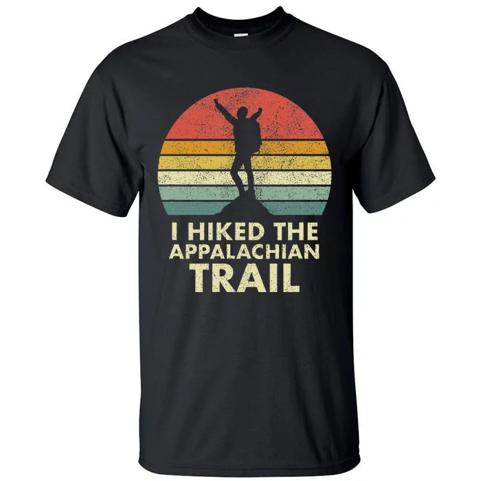 I Hiked The Appalachian Trail AT Thru Hiked Thru Hiker Tall T-Shirt