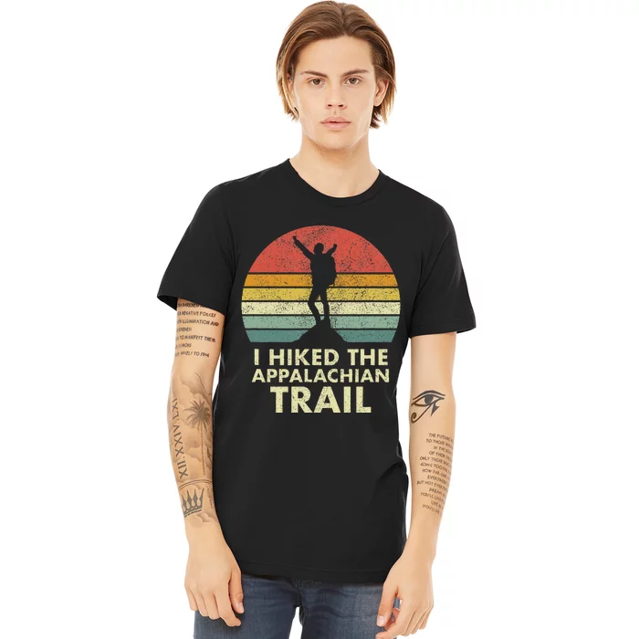 I Hiked The Appalachian Trail AT Thru Hiked Thru Hiker Premium T-Shirt