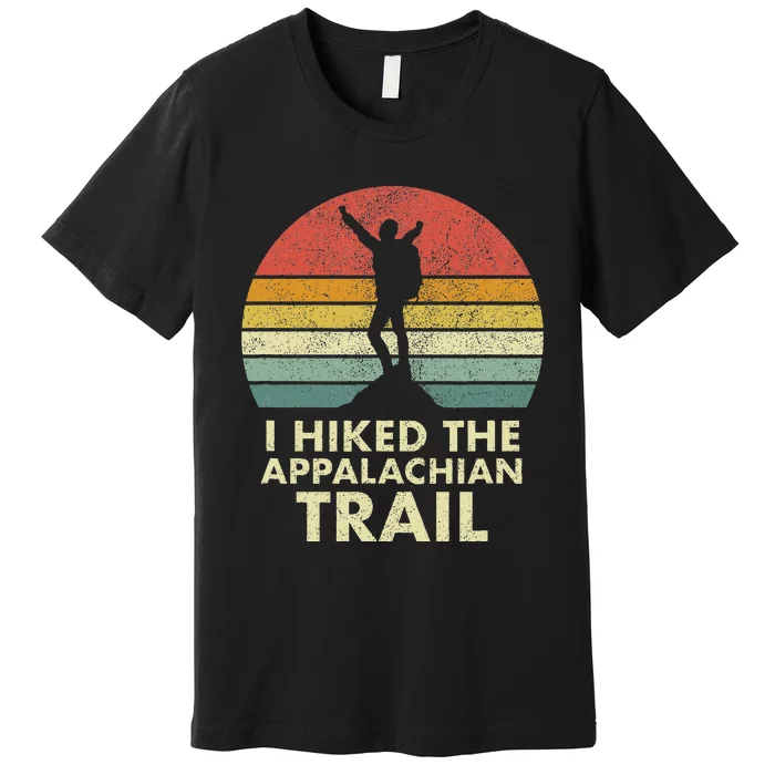 I Hiked The Appalachian Trail AT Thru Hiked Thru Hiker Premium T-Shirt