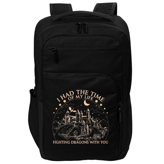 I Had The Time Of My Life Fighting Dragons With You Impact Tech Backpack