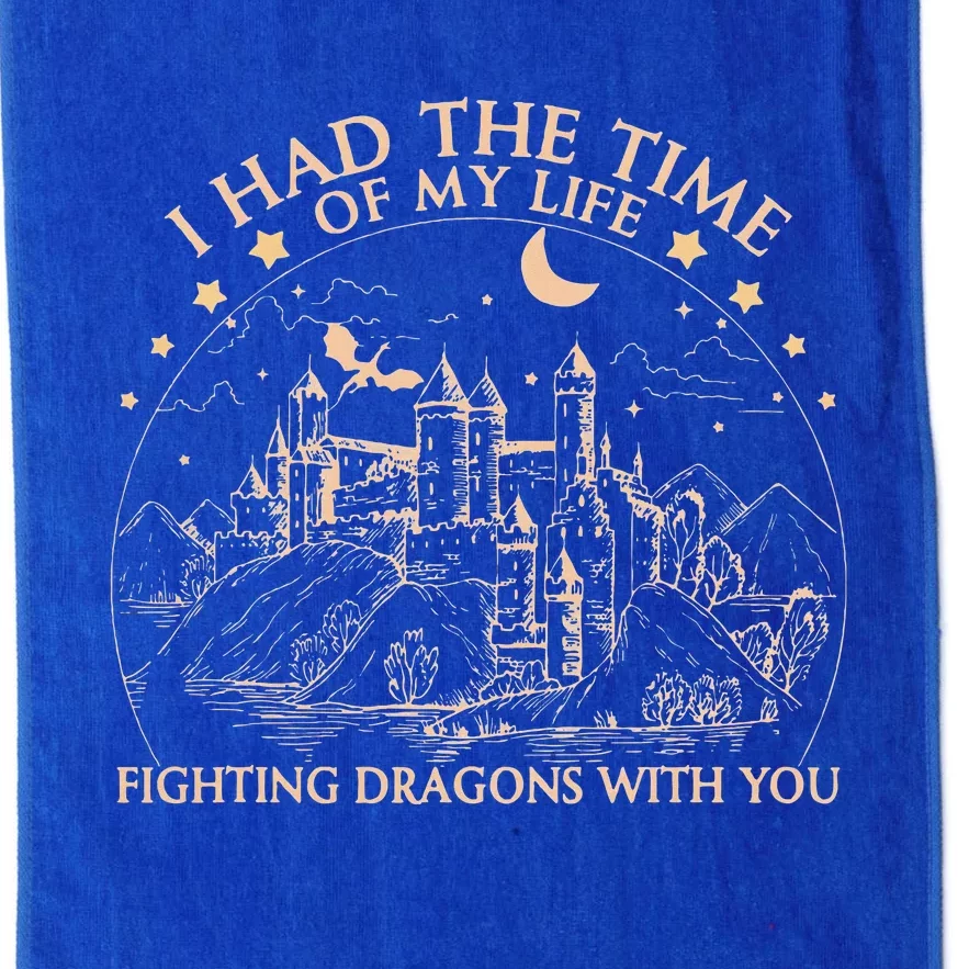 I Had The Time Of My Life Fighting Dragons With You Platinum Collection Golf Towel