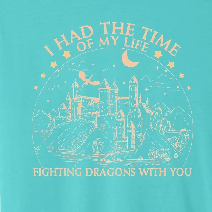 I Had The Time Of My Life Fighting Dragons With You ChromaSoft Performance T-Shirt