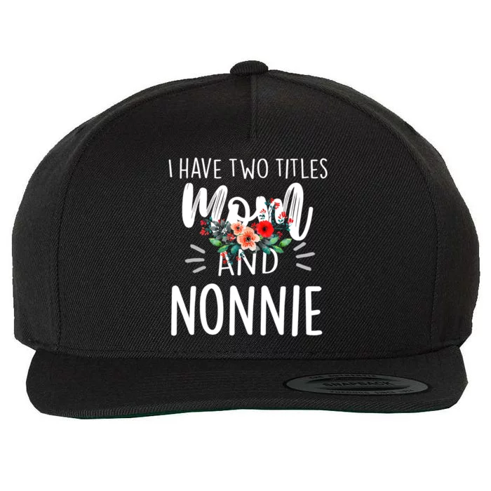 I have two titles Mom and Nonnie I rock them both Floral Wool Snapback Cap