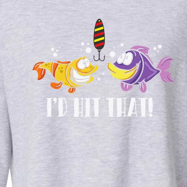 I'd Hit That Fishing Lure Funny Cartoon Graphic Gift Cropped Pullover Crew