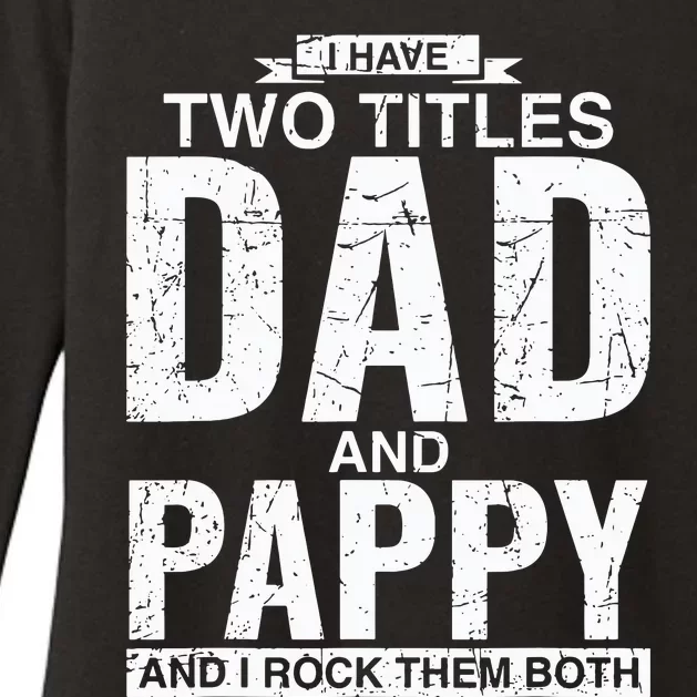 I Have Two Titles Dad And Pappy Fathers Day Womens CVC Long Sleeve Shirt