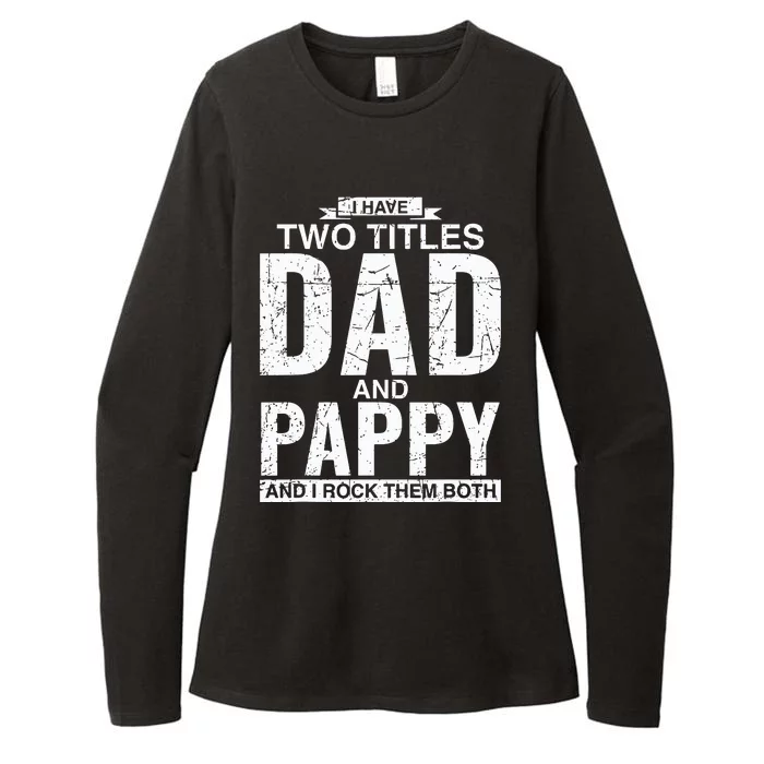 I Have Two Titles Dad And Pappy Fathers Day Womens CVC Long Sleeve Shirt