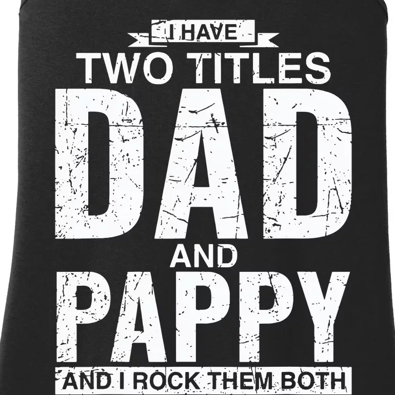 I Have Two Titles Dad And Pappy Fathers Day Ladies Essential Tank