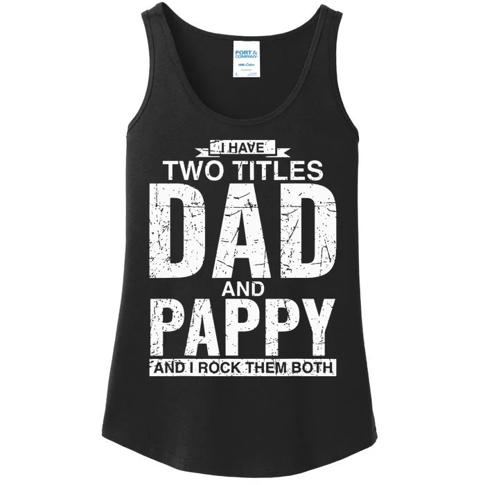 I Have Two Titles Dad And Pappy Fathers Day Ladies Essential Tank