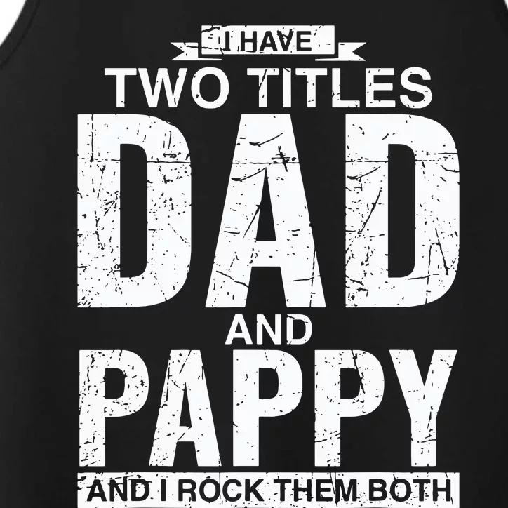 I Have Two Titles Dad And Pappy Fathers Day Performance Tank