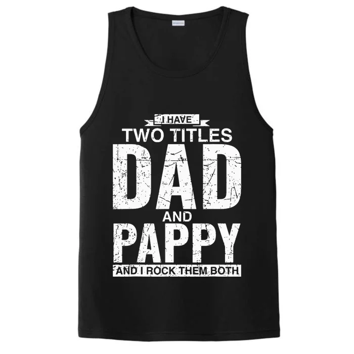 I Have Two Titles Dad And Pappy Fathers Day Performance Tank