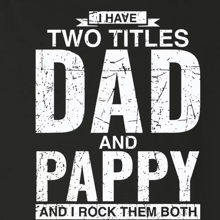 I Have Two Titles Dad And Pappy Fathers Day Toddler Long Sleeve Shirt