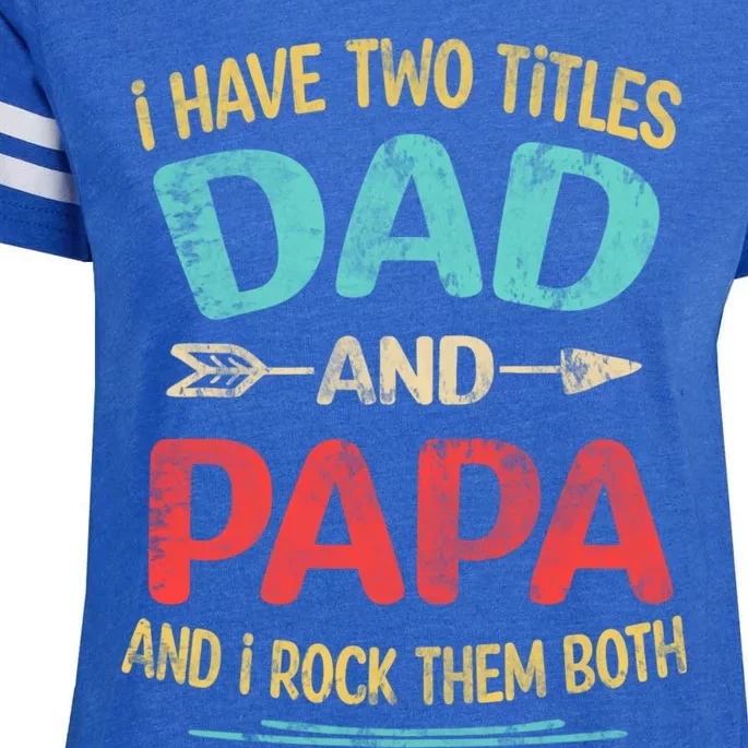 I Have Two Titles Dad And Papa Funny Fathers Day Dad Gift Enza Ladies Jersey Football T-Shirt