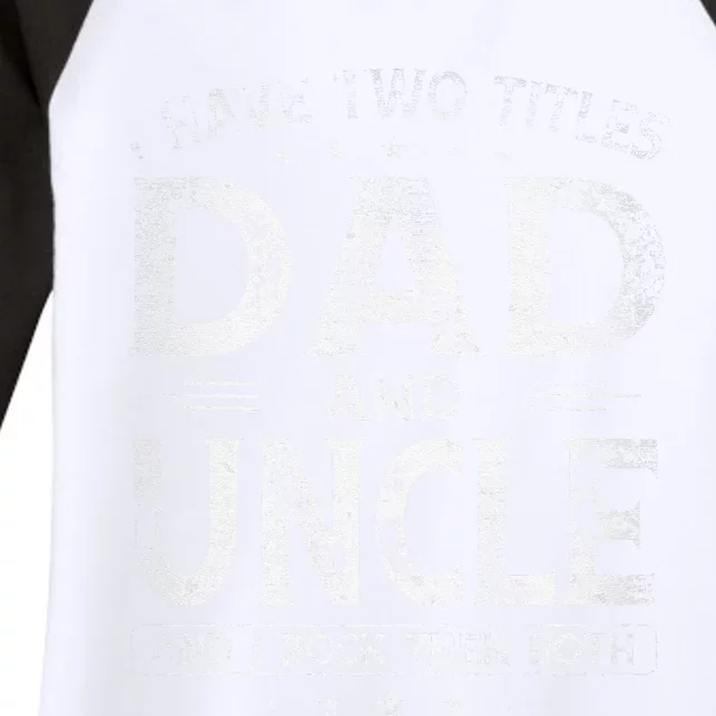 I Have Two Titles Dad And Uncle Fathers Day Gifts Women's Tri-Blend 3/4-Sleeve Raglan Shirt