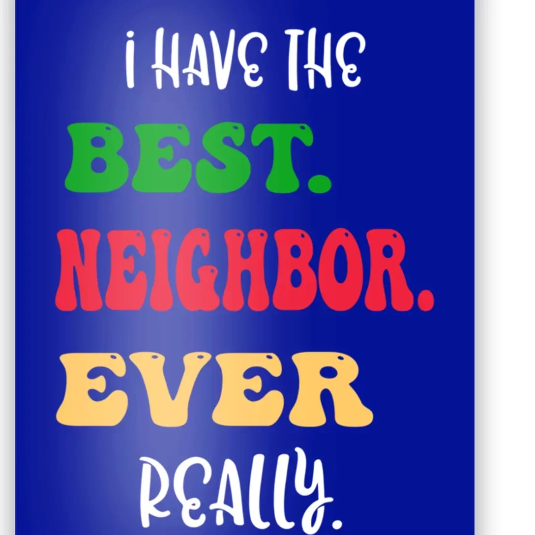 https://images3.teeshirtpalace.com/images/productImages/iht9499650-i-have-the-best-neighbor-evergiftreally-great-neighbors-gift--blue-post-garment.webp?crop=1485,1485,x344,y239&width=1500