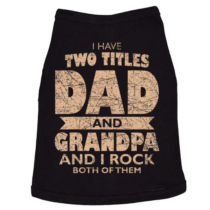 I Have Two Titles Dad And Grandpa Father's Day Best Grandpa Doggie Tank