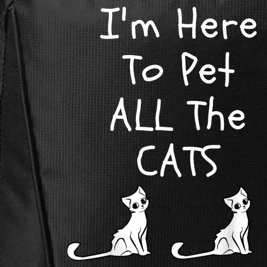 I'm Here To Pet All The Cats City Backpack