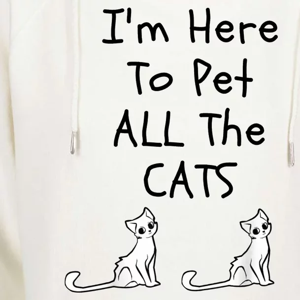 I'm Here To Pet All The Cats Womens Funnel Neck Pullover Hood