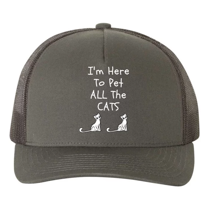 I'm Here To Pet All The Cats Yupoong Adult 5-Panel Trucker Hat