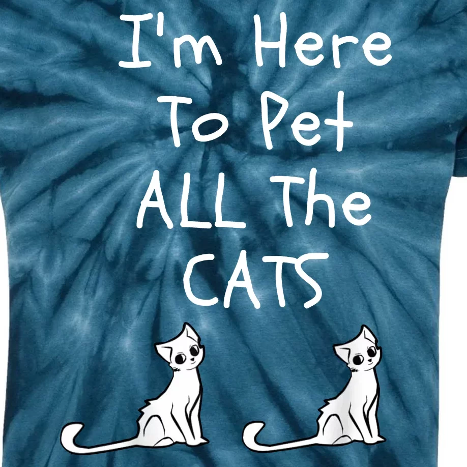 I'm Here To Pet All The Cats Kids Tie-Dye T-Shirt