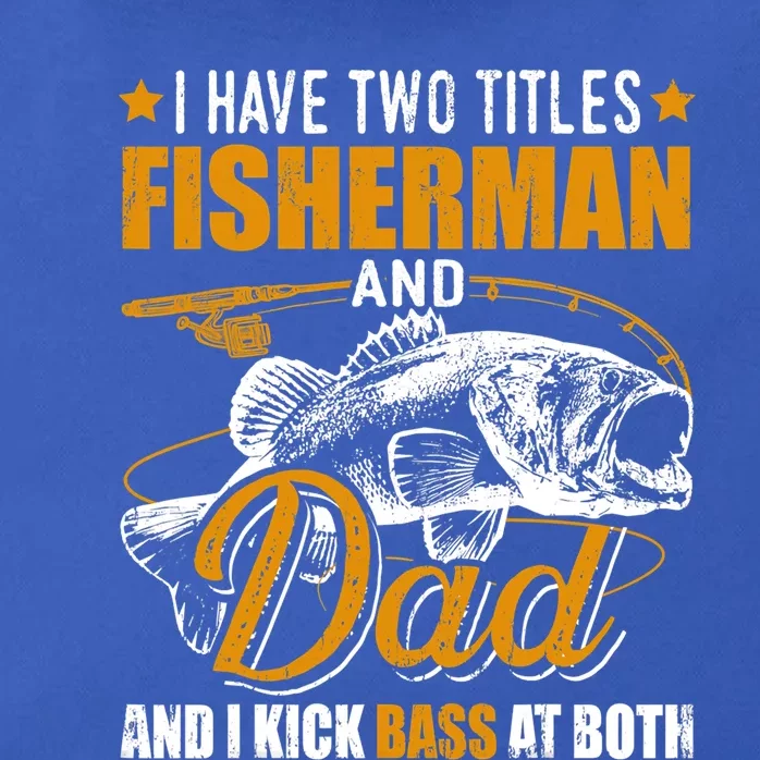 I Have Two Titles Fisher Dad Bass Fishing Father's Day Cool Gift Zip Tote Bag