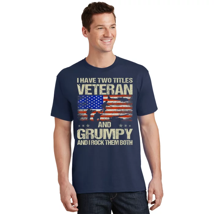 I Have Two Titles Veteran And Grumpy Retro Veteran's Day T-Shirt